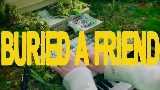 Videominiatuur Buried A Friend