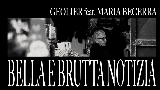 Videominiatuur BELLA E BRUTTA NOTIZIA (feat. Maria Becerra)