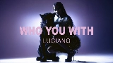 Videominiatuur Who you with