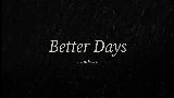 Videominiatuur Better Days