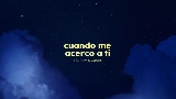 Videominiatuur Cuando Me Acerco A Ti