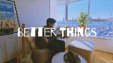 Videominiatuur Better Things