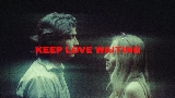 Videominiatuur Keep Love Waiting