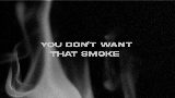 Videominiatuur You Don’t Want That Smoke