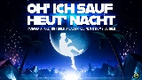 Videominiatuur Oh' ich sauf heut' Nacht