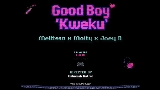 Videominiatuur Goodboy (Kweku)
