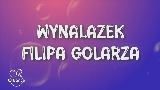 Videominiatuur Wynalazek Filipa Golarza