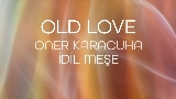 Videominiatuur OLD LOVE