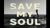Videominiatuur SAVE MY SOUL
