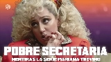 Videominiatuur Pobre Secretaria