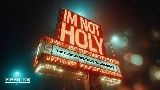 Videominiatuur I'm Not Holy - Radio Edit