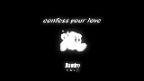 Videominiatuur Confess Your Love