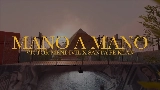 Videominiatuur Mano a Mano