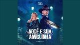 Videominiatuur VOCÊ E SUA AMIGUINHA - Ao Vivo