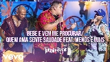 Videominiatuur Bebe e Vem Me Procurar / Quem Ama Sente Saudade (Ao Vivo)