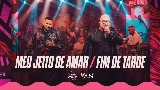 Videominiatuur Meu Jeito de Amar / Final de Tarde - Ao Vivo