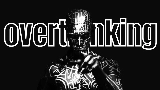 Videominiatuur Overthinking