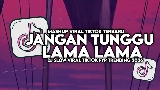 Videominiatuur Jangan Tunggu Lama Lama