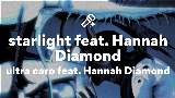 Videominiatuur starlight feat. Hannah Diamond
