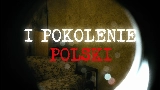 Videominiatuur I POKOLENIE POLSKI