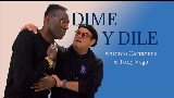 Videominiatuur DIME Y DILE