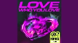 Videominiatuur Love Who You Love - KI/KI Remix - Radio Edit