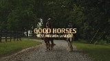 Videominiatuur Good Horses - feat. Miranda Lambert