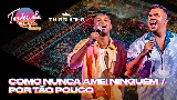 Videominiatuur Como Nunca Amei Ninguém / Por Tão Pouco - Ao Vivo