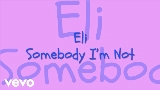 Videominiatuur Somebody I'm Not