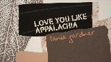 Videominiatuur Love You Like Appalachia
