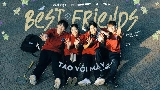Videominiatuur Best Friends (Tao Với Mày) [feat. Minh Huy & Tr.D]
