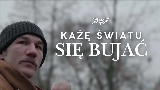 Videominiatuur KAŻĘ ŚWIATU SIĘ BUJAĆ