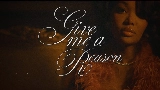 Videominiatuur Give Me A Reason (with Bryson Tiller)