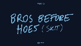 Videominiatuur Bros before hoes (skit)